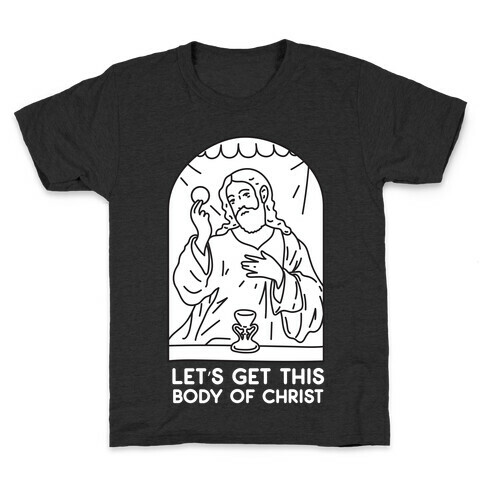 Let's Get This Body of Christ Kids T-Shirt