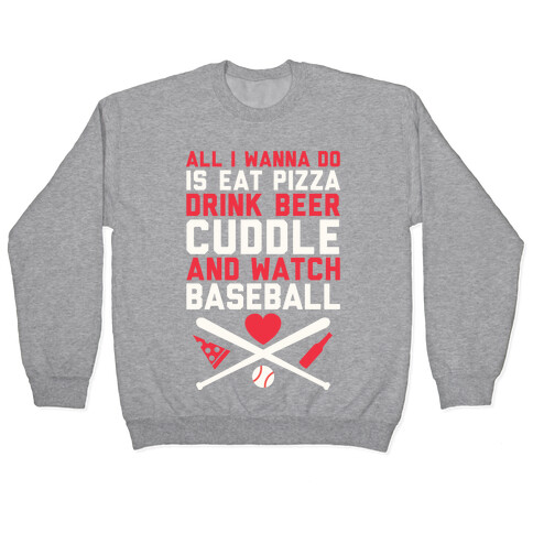 Pizza, Beer, Cuddling, And Baseball Pullover