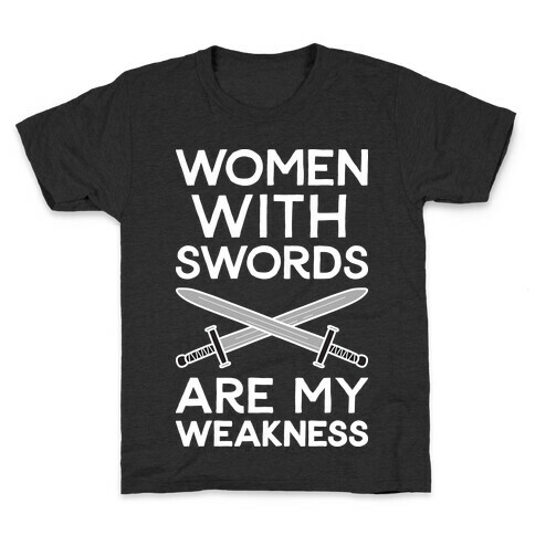 Women With Swords Are My Weakness Kids T-Shirt