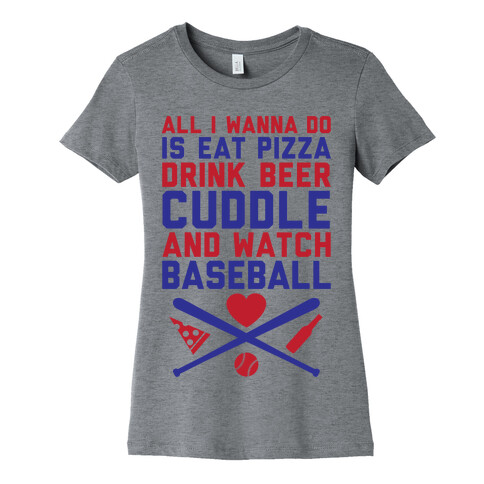 Pizza, Beer, Cuddling, And Baseball Womens T-Shirt