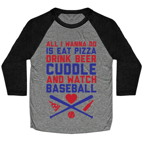 Pizza, Beer, Cuddling, And Baseball Baseball Tee