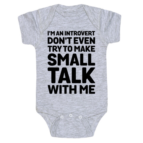 I'm An Introvert Don't Even Try To Make Small Talk With Me  Baby One-Piece