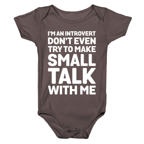 I'm An Introvert Don't Even Try To Make Small Talk With Me White Print Baby One-Piece
