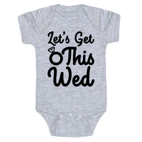 Let's Get This Wed Baby One-Piece