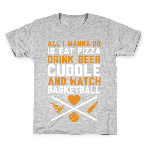 Pizza, Beer, Cuddling, And Basketball Kids T-Shirt