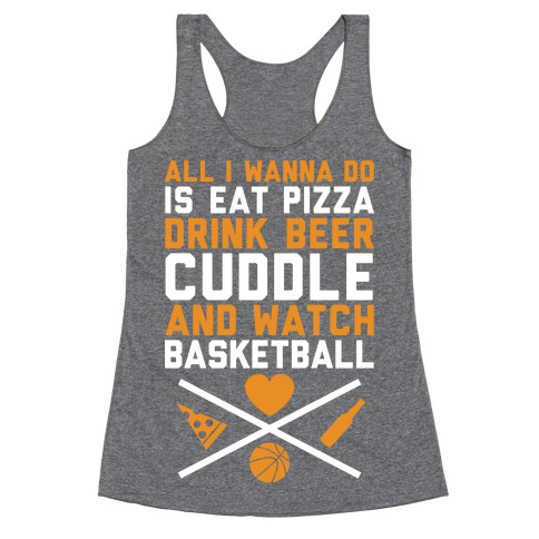 Pizza, Beer, Cuddling, And Basketball Racerback Tank Top