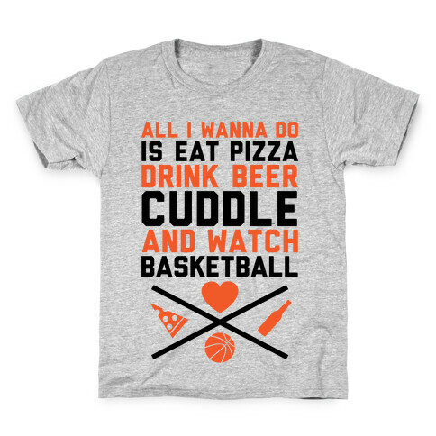 Pizza, Beer, Cuddling, And Basketball Kids T-Shirt