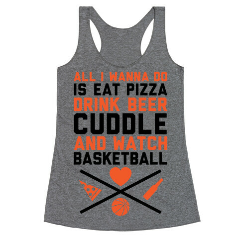 Pizza, Beer, Cuddling, And Basketball Racerback Tank Top