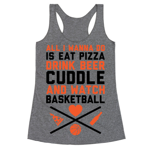 Pizza, Beer, Cuddling, And Basketball Racerback Tank Top