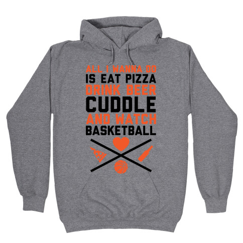 Pizza, Beer, Cuddling, And Basketball Hooded Sweatshirt