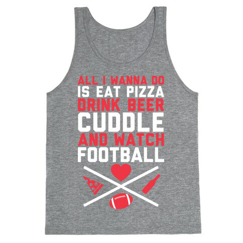 Pizza, Beer, Cuddling, And Football Tank Top