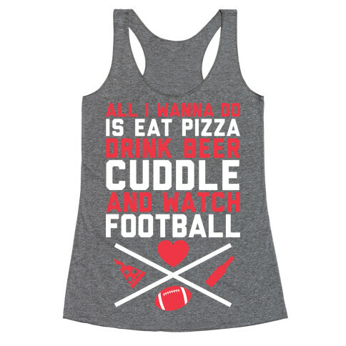 Pizza, Beer, Cuddling, And Football Racerback Tank Top
