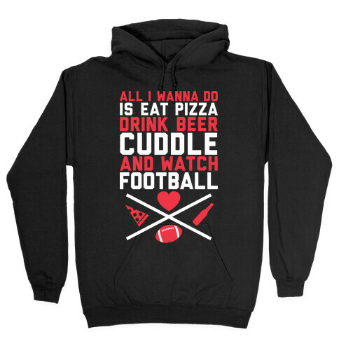 Pizza, Beer, Cuddling, And Football Hooded Sweatshirt