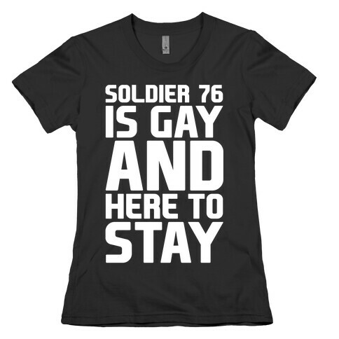 Soldier 76 Is Gay Parody White Print Womens T-Shirt