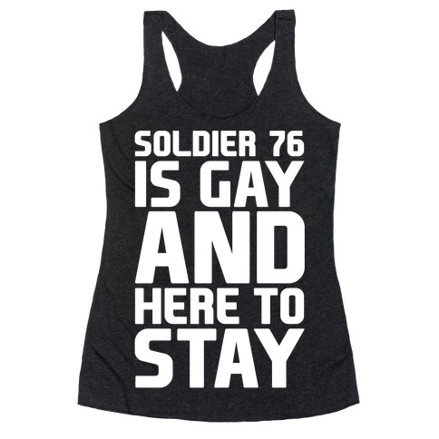 Soldier 76 Is Gay Parody White Print Racerback Tank Top