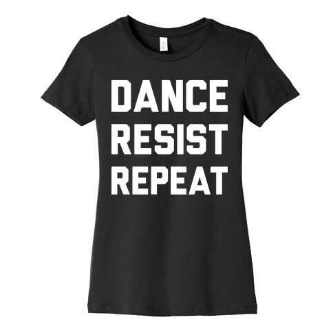 Dance Resist Repeat Womens T-Shirt