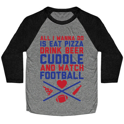 Pizza, Beer, Cuddling, And Football Baseball Tee