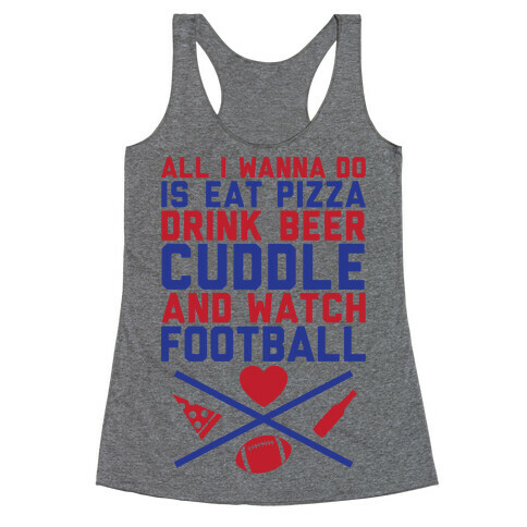 Pizza, Beer, Cuddling, And Football Racerback Tank Top