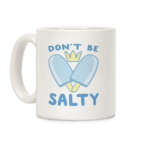 Don't Be Salty - Kingdom Hearts Coffee Mug