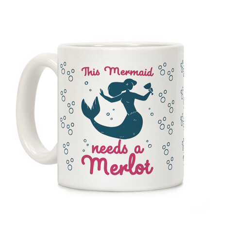 This Mermaid Needs a Merlot  Coffee Mug