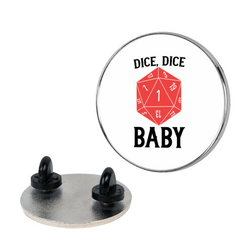 Dice, Dice Baby Pin