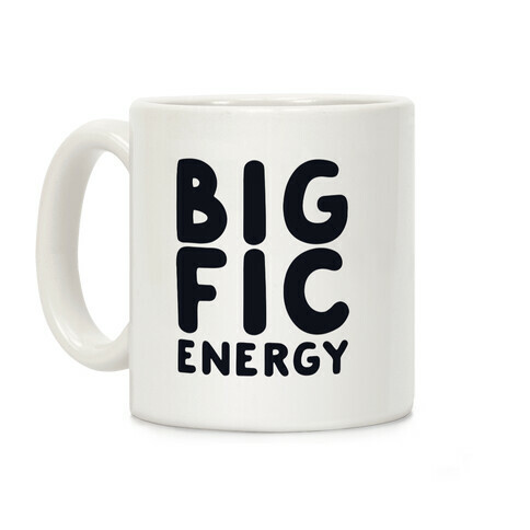 Big Fic Energy  Coffee Mug