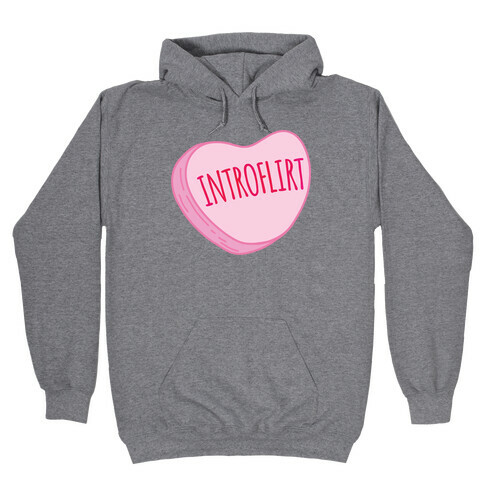 Introflirt Introverted Flirt Conversation Heart Parody Hooded Sweatshirt