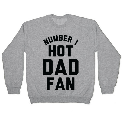 Number 1 Hot Dad Fan Pullover