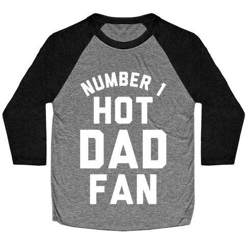 Number 1 Hot Dad Fan Baseball Tee