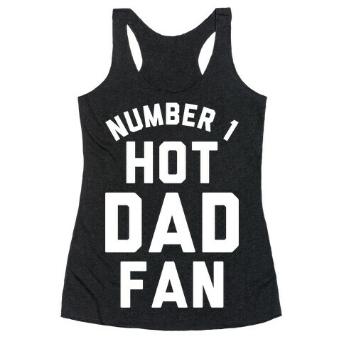 Number 1 Hot Dad Fan Racerback Tank Top