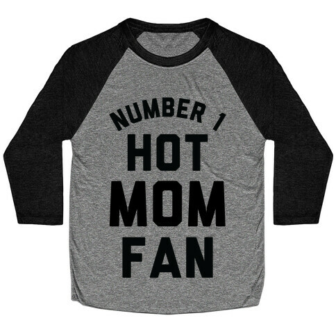 Number 1 Hot Mom Fan Baseball Tee