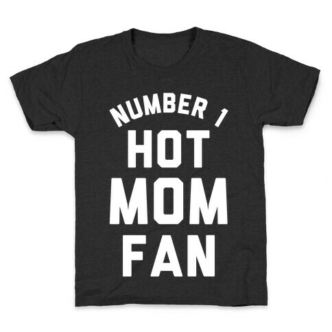 Number 1 Hot Mom Fan Kids T-Shirt