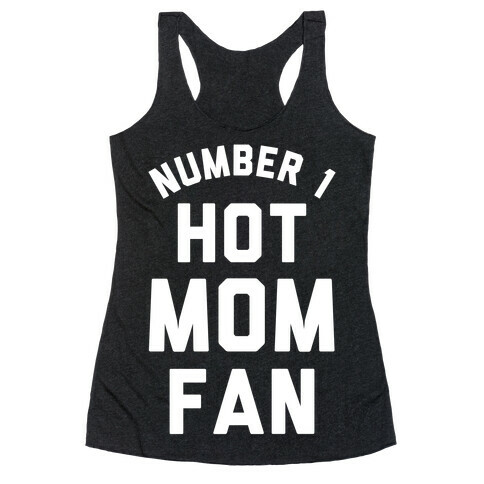 Number 1 Hot Mom Fan Racerback Tank Top