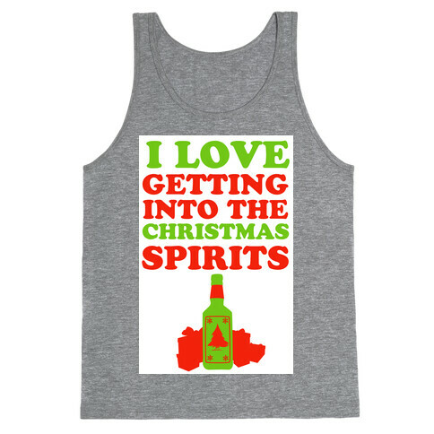 I Love Getting Into the Christmas Spirits Tank Top