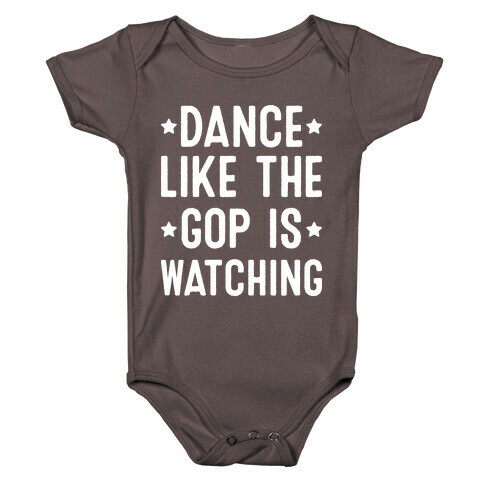 Dance Like The GOP Is Watching Baby One-Piece