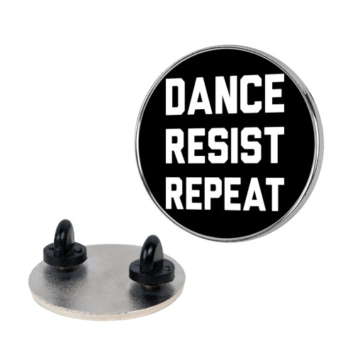 Dance Resist Repeat Pin