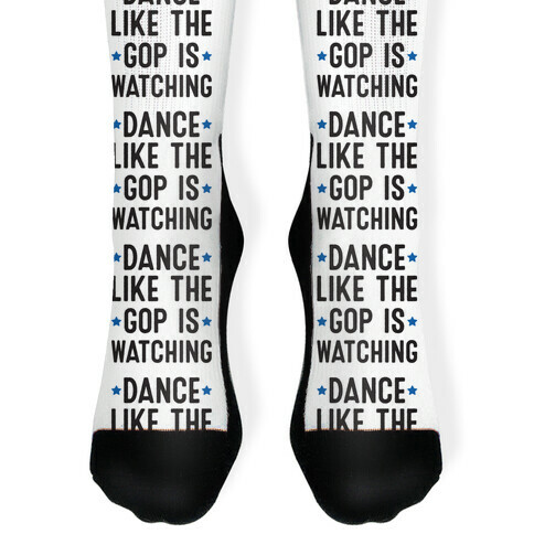 Dance Like The GOP Is Watching Sock