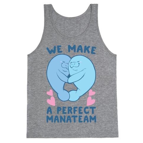 We Make a Perfect Manateam Tank Top