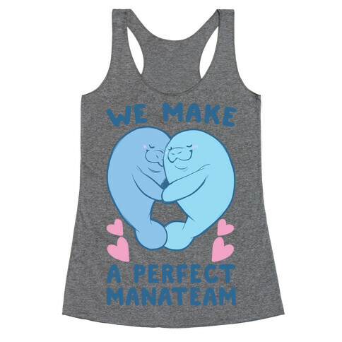 We Make a Perfect Manateam Racerback Tank Top