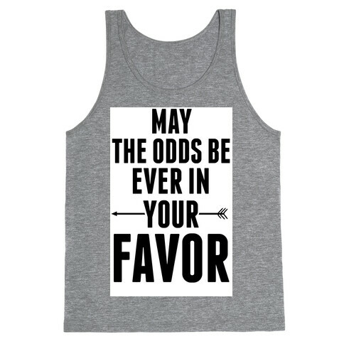May the Odds Be Ever in Your Favor Tank Top