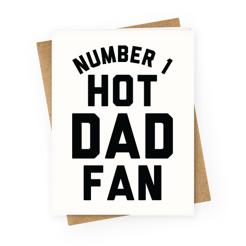 Number 1 Hot Dad Fan Greeting Card