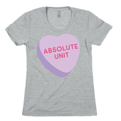 Absolute Unit Candy Heart Womens T-Shirt