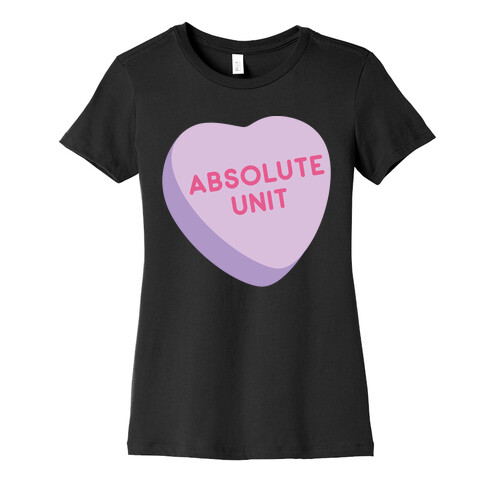 Absolute Unit Candy Heart Womens T-Shirt
