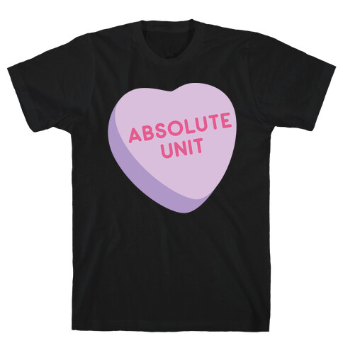 Absolute Unit Candy Heart T-Shirt