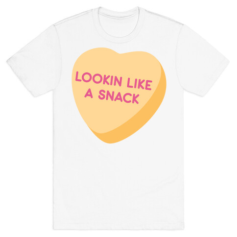 Lookin Like A Snack Candy Heart T-Shirt