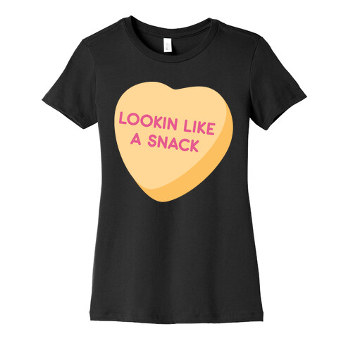 Lookin Like A Snack Candy Heart Womens T-Shirt