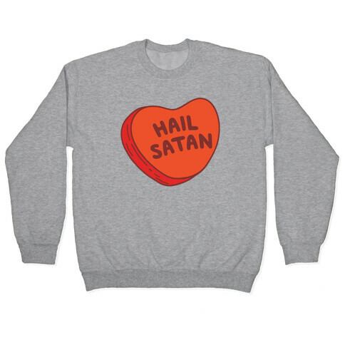 Hail Satan Conversation Heart Valentine's Parody Pullover