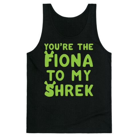 You're The Fiona To My Shrek Parody White Print Tank Top