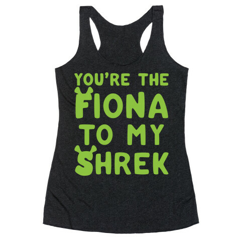 You're The Fiona To My Shrek Parody White Print Racerback Tank Top