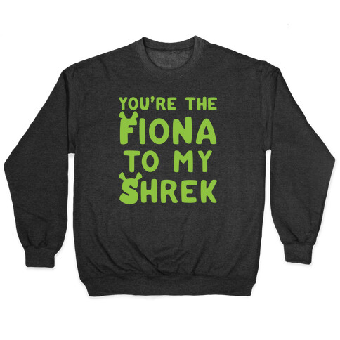 You're The Fiona To My Shrek Parody White Print Pullover